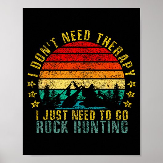 I Don't Need Therapy I Just Need To Go Rock Huntin Poster (Voorkant)