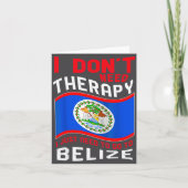 I Don't Need Therapy I Just Need To Go To Belize  Kaart (Voorkant)