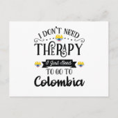 I Dont Need Therapy I Just Need To Go To Colombia Briefkaart (Voorkant)