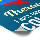 I Don't Need Therapy I Just Need To Go To Colombia Poster (Hoek)