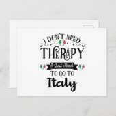 I Dont Need Therapy I Just Need To Go To Italy Briefkaart (Voorkant / Achterkant)