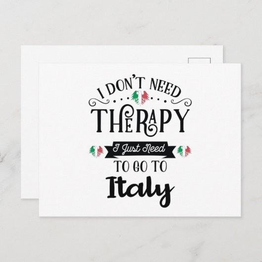 I Dont Need Therapy I Just Need To Go To Italy Briefkaart (Voorkant / Achterkant)