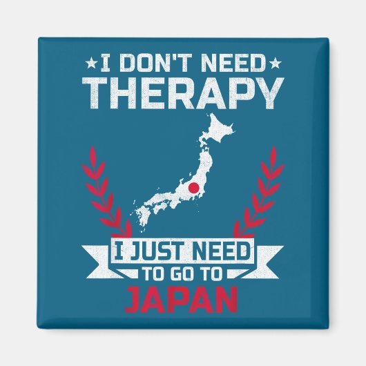I Don't Need Therapy I Just Need To Go To Japan  Magneet (Voorkant)
