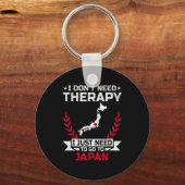 I Don't Need Therapy I Just Need To Go To Japan  Sleutelhanger (Voorkant)
