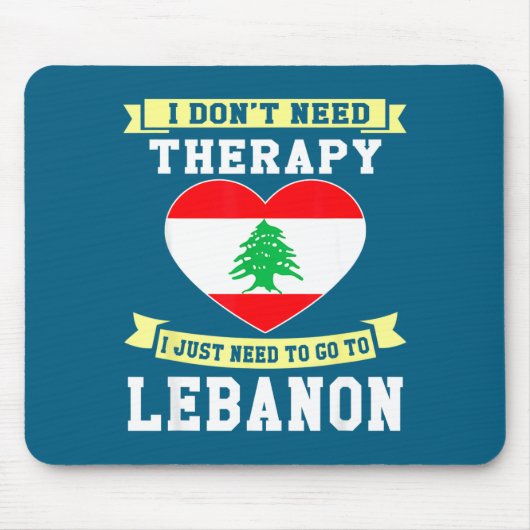 I Don't Need Therapy I Just Need To Go To Lebanon  Muismat (Voorkant)