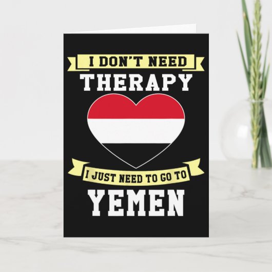 I Don't Need Therapy I Just Need To Go To Yemen  Kaart (Voorkant)