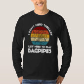 I don't need therapy I just need to play bagpipes  T-shirt (Voorkant)