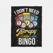 I Don't Need Therapy I Just Need To Play Bingo  Fleece Deken (Voorkant)
