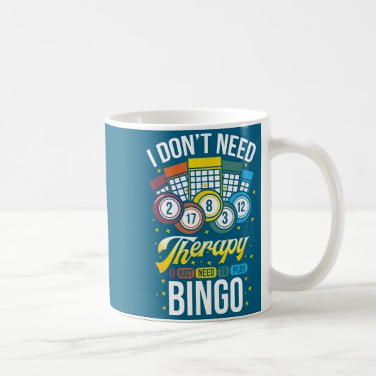 I Don't Need Therapy I Just Need To Play Bingo  Koffiemok (Rechts)