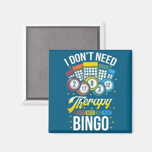 I Don't Need Therapy I Just Need To Play Bingo Magneet (Voorkant / Achterkant)