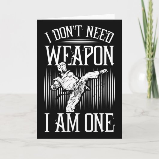 I Don't Need Weapon, I Am One -karate Taekwondo Ma Kaart (Voorkant)