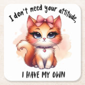 I Don't Need Your Attitude Funny Cat Lover Gift  Kartonnen Onderzetters (Voorkant)