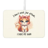 I Don't Need Your Attitude Funny Cat Lover Gift Luchtverfrisser (Achterkant)