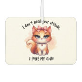I Don't Need Your Attitude Funny Cat Lover Gift Luchtverfrisser (Voorkant)