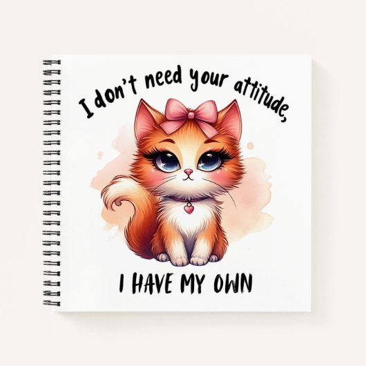 I Don't Need Your Attitude Funny Cat Lover Gift  Notitieboek (Voorkant)