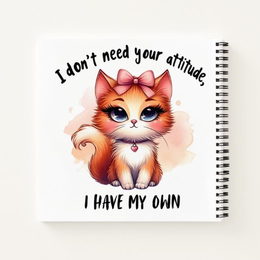 I Don't Need Your Attitude Funny Cat Lover Gift Notitieboek (Achterkant)