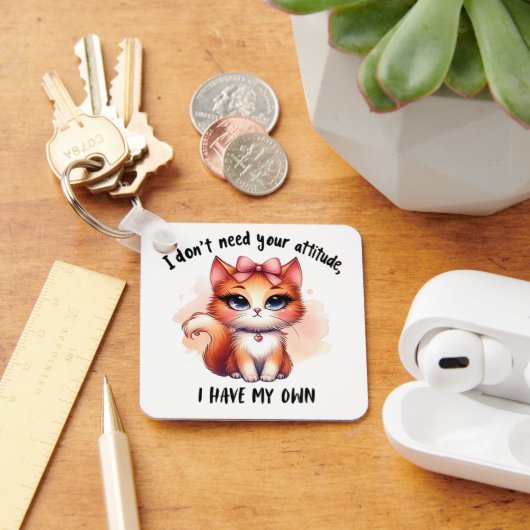 I Don't Need Your Attitude Funny Cat Lover Gift Sleutelhanger (Bureau)