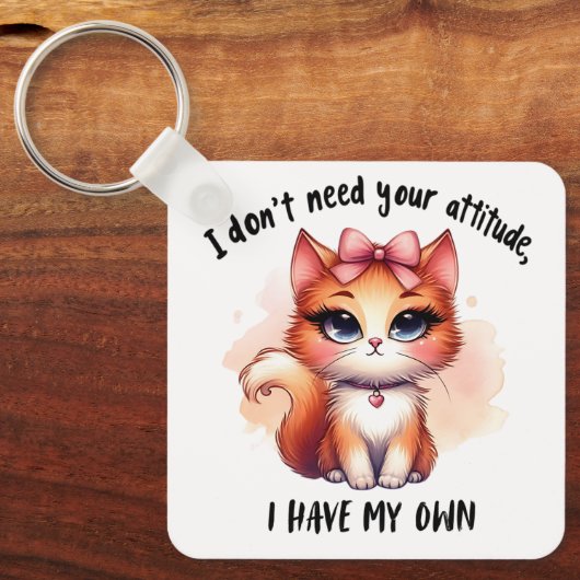 I Don't Need Your Attitude Funny Cat Lover Gift  Sleutelhanger (Voorkant)