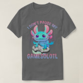 I Don't Pause My Gamesolotl Axolotl Video Games Bo T-shirt (Design voorkant)