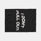 I Don't Pull Out Fleece Deken (Voorkant (Horizontaal))