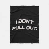 I Don't Pull Out Fleece Deken (Voorkant)