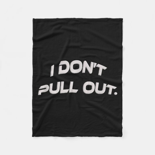 I Don't Pull Out Fleece Deken (Voorkant)