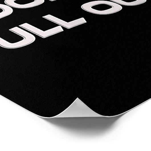 I Don't Pull Out  Poster (Hoek)