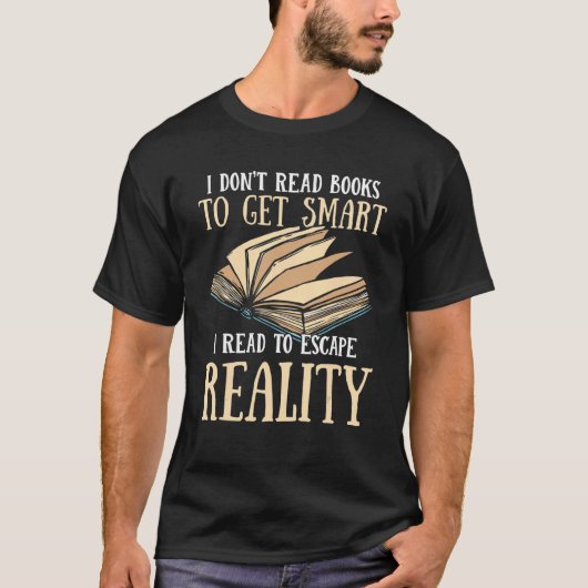 I Don't Read Books To Get Smart Book Nerd Bookworm T-shirt (Voorkant)