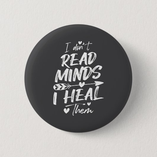 I Don't Read Minds I Heal Them - Psychology Psycho Ronde Button 5,7 Cm (Voorkant)