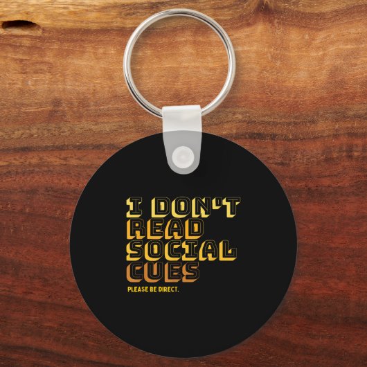 I Don't Read Social Cues Please Be Direct Apparel Sleutelhanger (Voorkant)