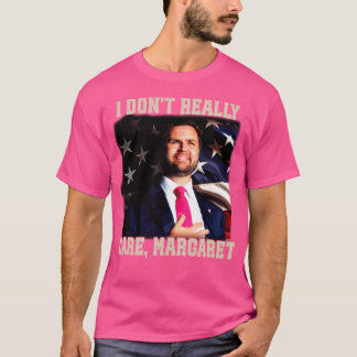 I-Dont-Really-Care-Margaret T-shirt