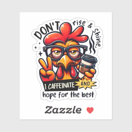 I Don't Rise and Shine Grappige Kip Sticker (Vel)