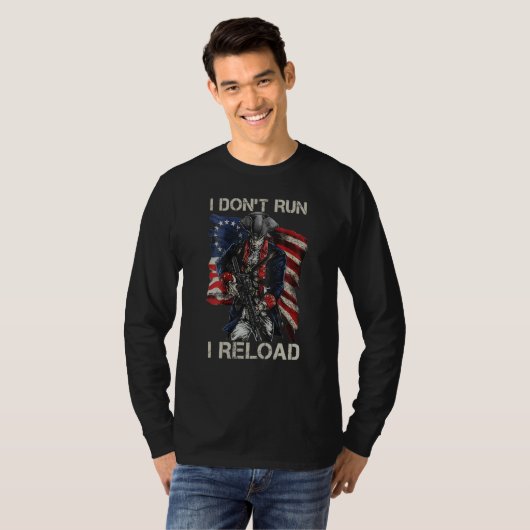 I Don't Run I Reload  2nd Amendment  Gun Joke BACK T-shirt (Voorkant volledig)