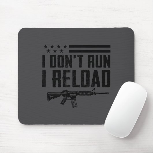 I Don't Run I Reload - Ar15 2nd Amendment Funny Gu Muismat (Met muis)