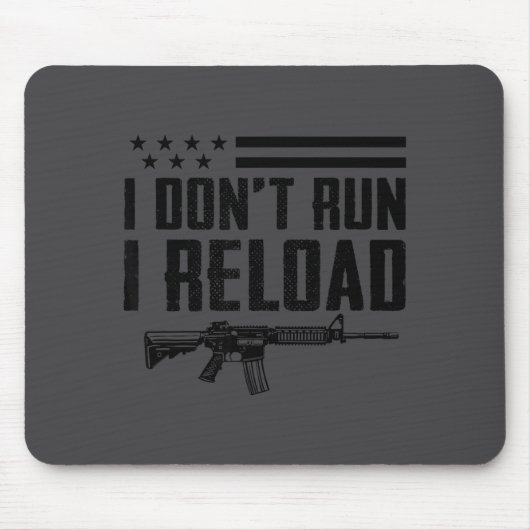 I Don't Run I Reload - Ar15 2nd Amendment Funny Gu Muismat (Voorkant)