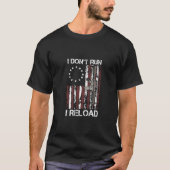 I Don't Run I Reload Gun Flag (on back) T-shirt (Voorkant)