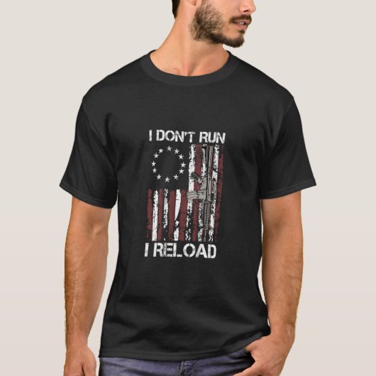 I Don't Run I Reload Gun Flag (on back)  T-shirt (Voorkant)