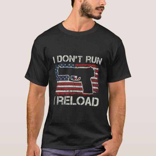 I Don'T Run I Reload Pro Guns Pistol Usa Flag Gun T-shirt (Voorkant)