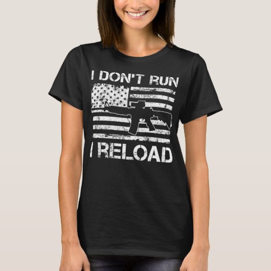 I Don't Run I Reload - Pro Pistolen AR15 USA Flag T-shirt (Voorkant)