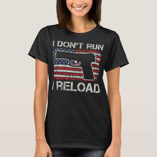 I Don't Run I Reload - Pro Pistolen Pistol USA Fla T-shirt (Voorkant)