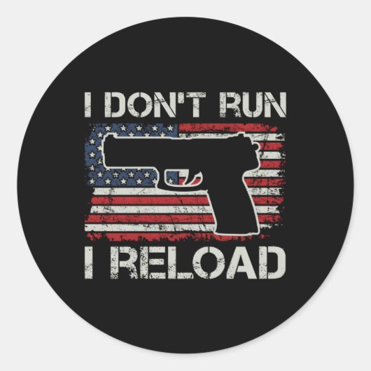 I Don't Run I Reload Pro Pistolen Pistol USA Flag  Ronde Sticker (Voorkant)