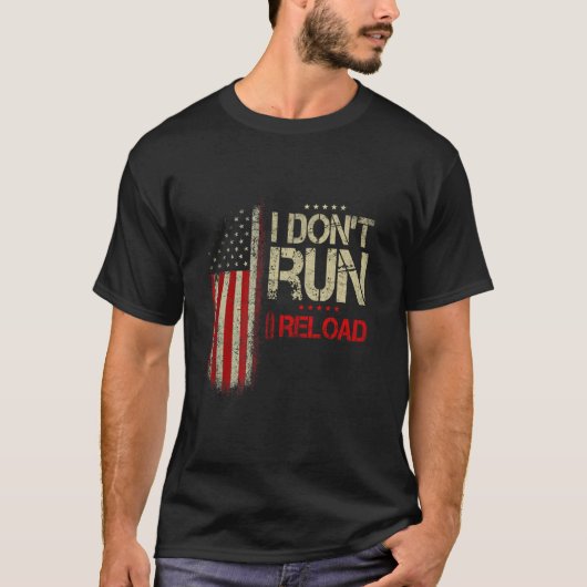 I Don't Run I Reload US Flag  T Shirt (Voorkant)