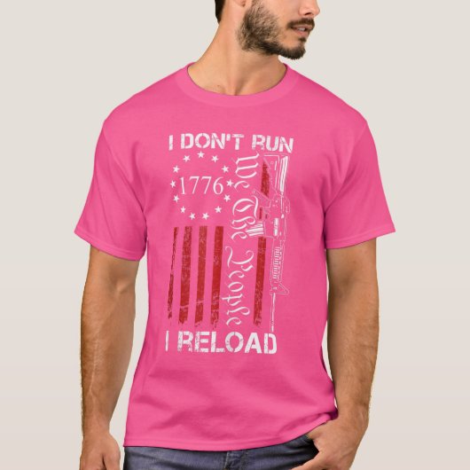 I Don't Run I Reload - USA Wij De Mensen Zijn15 Fu T-shirt (Voorkant)