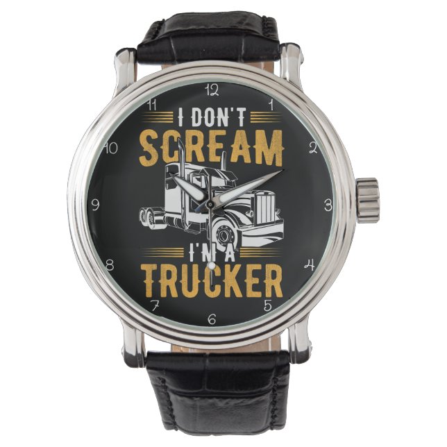 I Don't Scream, I'm A Trucker Horloge (Voorkant)