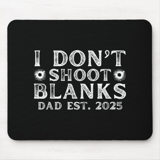 I Dont Shoot Blanks Dad Est 2025 Gender Reveal Fun Muismat (Voorkant)