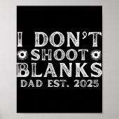 I Dont Shoot Blanks Dad Est 2025 Gender Reveal Fun Poster (Voorkant)