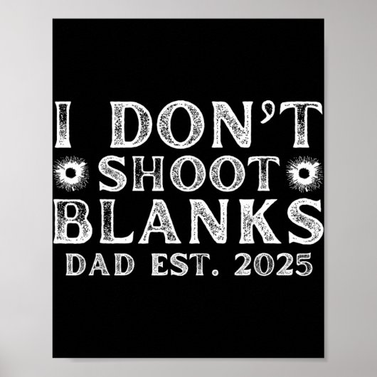 I Dont Shoot Blanks Dad Est 2025 Gender Reveal Fun Poster (Voorkant)