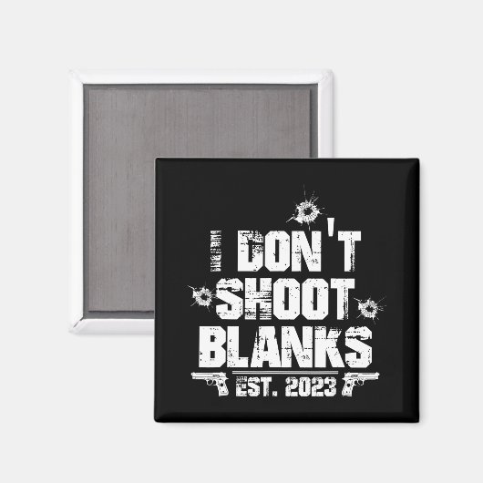 I Don't Shoot Blanks Est 2023, Promoted To Daddy,  Magneet (Voorkant / Achterkant)