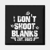 I Don't Shoot Blanks Est 2023, Promoted To Daddy,  Magneet (Voorkant)