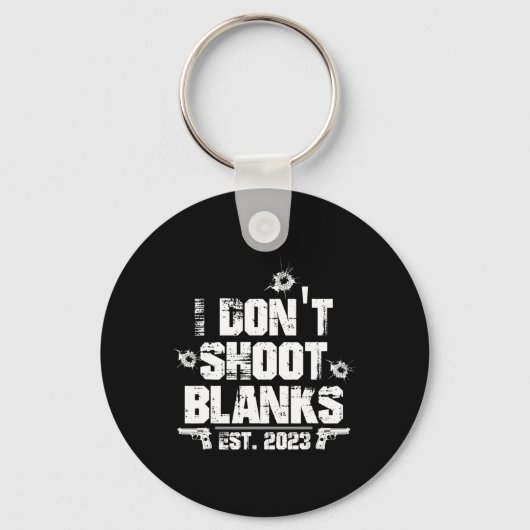 I Don't Shoot Blanks Est 2023, Promoted To Daddy,  Sleutelhanger (Voorkant)